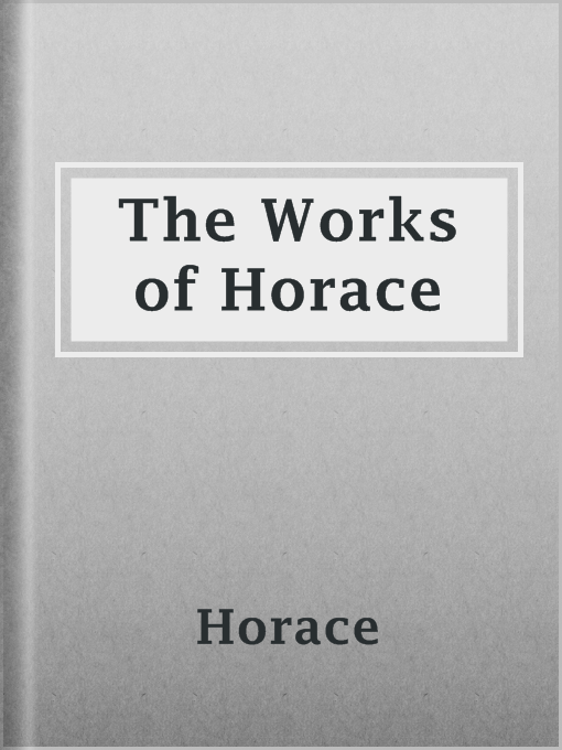 Title details for The Works of Horace by Horace - Available